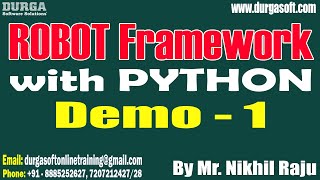 ROBOT Framework with PYTHON tutorials || Demo - 1 || by Mr. Nikhil Raju On 20-06-2024 @8AM IST