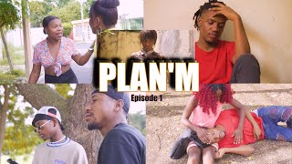 PLAN'M episode 1