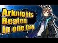 The Man That has Beaten Arknights In One Day! Well Kinda