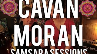 Cavan Moran - Pricked To A Pattern // Samsara Sessions