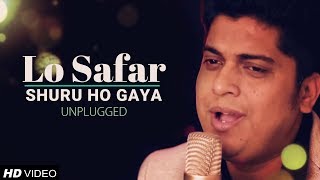 Lo Safar Shuru Ho Gaya - Unplugged | Baaghi 2 | Tiger Shroff | Prashant Singh Cover