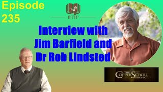 Episode 235 Qumran Part 1 with Dr Rob Lindsted and Jim Barfield