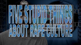 Five Stupid Things About Rape Culture