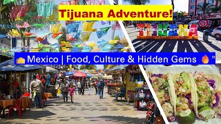 Tijuana, Mexico || A Border City Full of Life, Culture & Surprises!