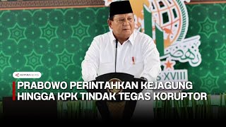 Prabowo perintahkan Kejagung hingga KPK tindak tegas koruptor