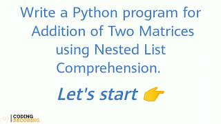 Python Program For Addition of Two Matrices using Nested List Comprehension #python #coding