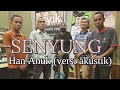 #UnpluggeD'Asyik | Senyung - Han Anuk #ASYIKfm