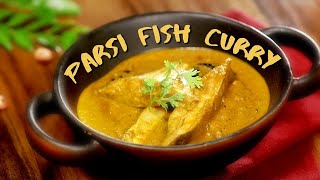 Parsi Fish Curry Recipe - How To Make Parsi Style Fish Curry | Fish Recipe