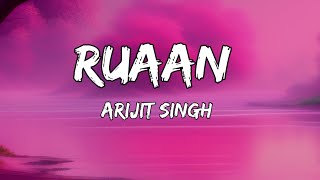 Ruaan ( lyrics ) | TIGER 3 | Arijit Singh | Pritam