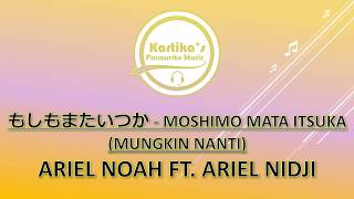 もしもまたいつか - Moshimo Mata Itsuka - Ariel Noah Ft Ariel Nidji 歌詞 - Lyrics