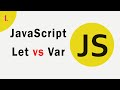 JavaScript Let vs Var || Codenemy