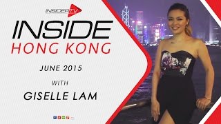 INSIDE Hong Kong with Giselle Lam | June 2015