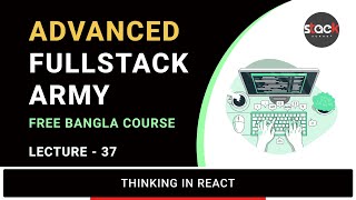 Lecture 37: Thinking in React | Full-Stack Army | Stack Learner