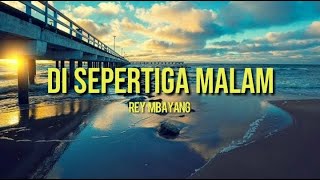 Rey Mbayang " Di Sepertiga Malam" (Lyric Video)