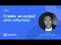 Create an output with mParticle