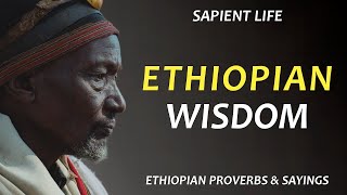 Ethiopian Proverbs and Sayings by SAPIENT LIFE