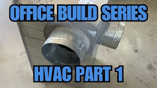 Office Build Series   HVAC Part 1