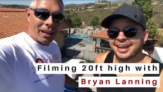 Filming 20ft high with Bryan Lanning