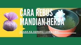 Cara cara merebus mandian herba