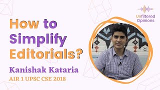 How to simplify editorials? | Kanishak Kataria AIR 1 UPSC CSE 2018