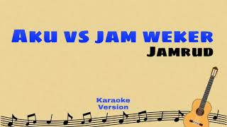 Jamrud - aku vs jam weker (karaoke version)