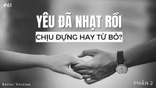 7 bước tìm lại tình yêu trong bạn (PHẦN 2) | Sách I Love You But I’m Not In Love With You