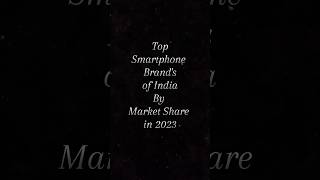 Top Smartphone Brands of India By Market Share in 2023 #shorts #smartphone #samsungindia