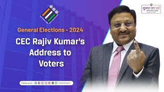 General Elections 2024- CEC Rajiv Kumar’s Address to Voters