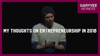 My Thoughts on Entrepreneurship in 2018 | Haste & Hustle Toronto Gary Vaynerchuk Keynote