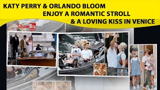 Katy Perry & Orlando Bloom Enjoy a Romantic Stroll & a Loving kiss in Venice