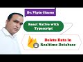 Delete Data in Realtime Database in React Native Typescript #47 | Dr Vipin Classes