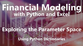 Using Python Dictionaries - Exploring the Parameter Space