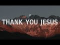 Thank You Jesus with Lyrics | FamilyChurchWorship