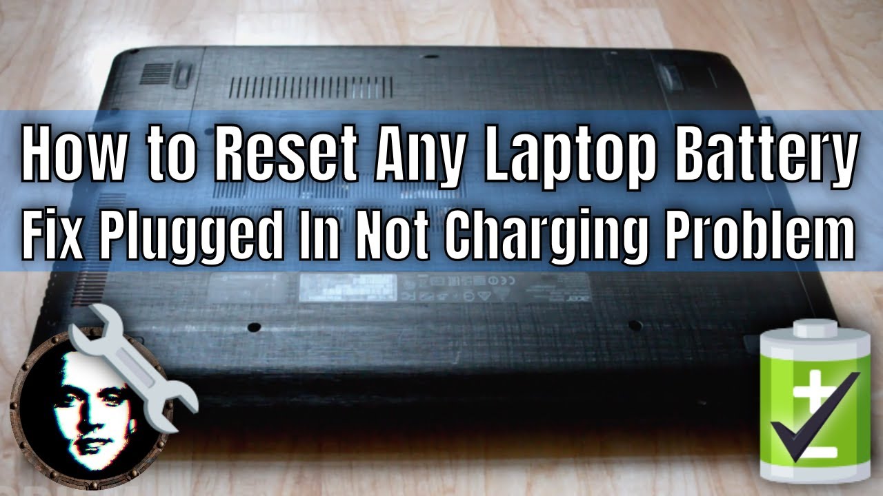 How To Reset Laptop Battery - Fix Laptop/Notebook Plugged In Not ...