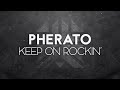 Pherato - Keep On Rockin'
