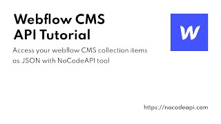Webflow CMS API Tutorial - NoCodeAPI