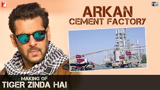 Arkan Cement Factory | Making of Tiger Zinda Hai | Salman Khan | Katrina Kaif | Ali Abbas Zafar