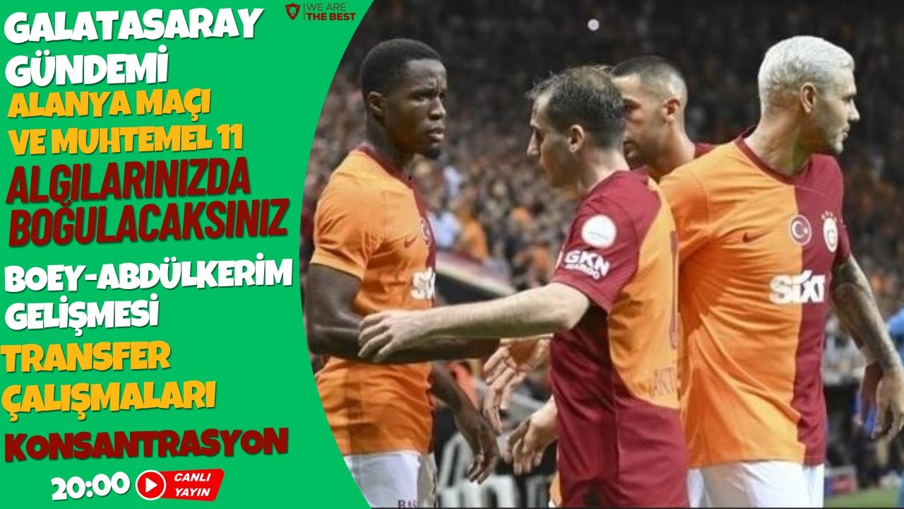 GALATASARAY HABERLERİ / ALANYASPOR MAÇI HAZIRLIKLARI VE MUHTEMEL 11 ...