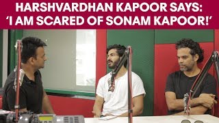 Harshvardhan Kapoor says: ‘I am scared of Sonam Kapoor!’