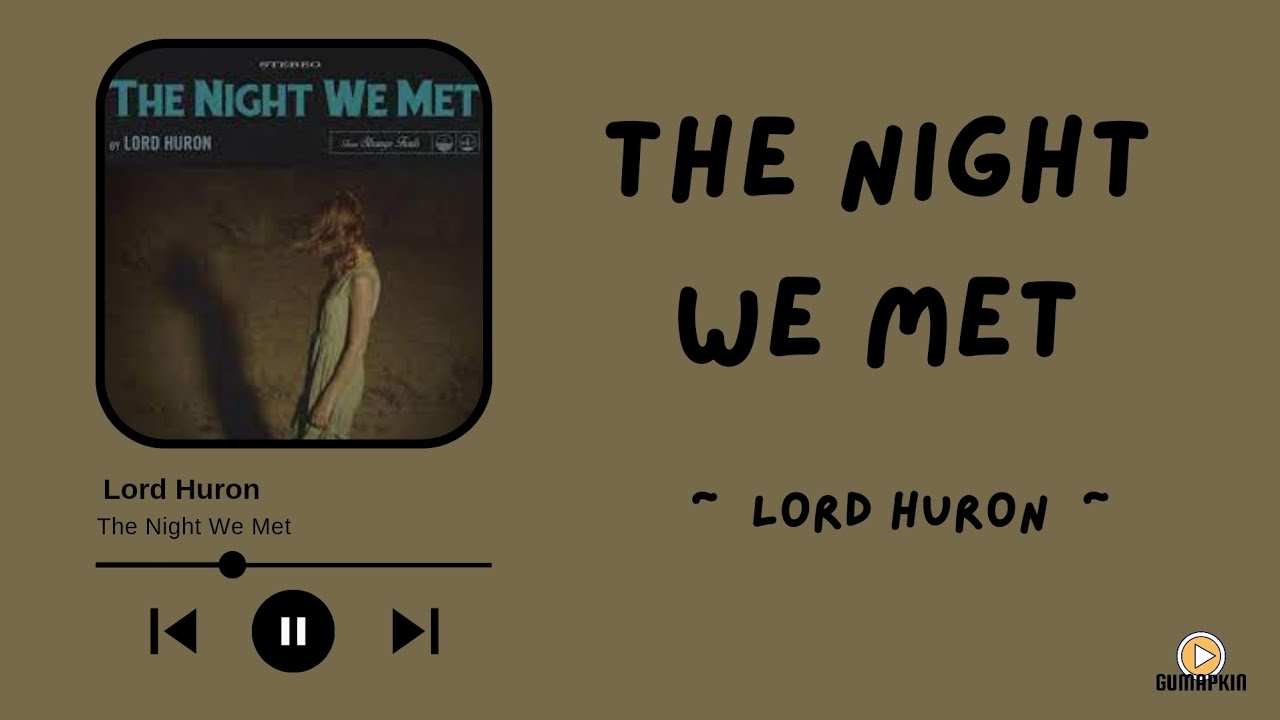 Lord Huron - The Night We Met (Terjemahan Lirik Indonesia) - YouTube