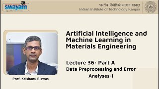 Lecture 36 : Part 1 - Data Preprocessing and Error Analyses-I