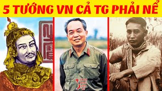 Chân Dung 5 Vị SIÊU TƯỚNG Tài Ba Nhất Lịch Sử Việt Nam Làm Cả Thế Giới Phải Nể