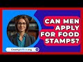 Can Men Apply For Food Stamps? - CountyOffice.org