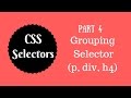 CSS Selectors Tutorial (Part 4) - Grouping Selector