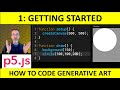 1: Getting Started with p5.js: How to Code Generative Art