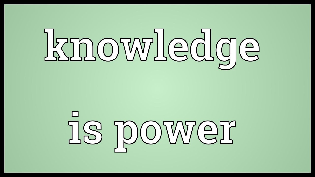 Knowledge Is Power Meaning - YouTube