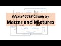 The WHOLE of Edexcel GCSE Chemistry MATTER AND MIXTURES