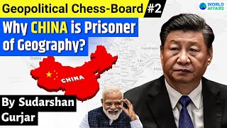 Why CHINA is a Prisoner of Geography? Geopolitical Chess-Board by Sudarshan Gurjar | #Ep2