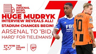 The Arsenal News Show EP225: The Big Mudryk Interview, Gunners to 'bid hard' for Tielemans & More!