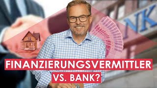 Immobilienfinanzierung vom Vermittler oder besser gleich zur Bank?